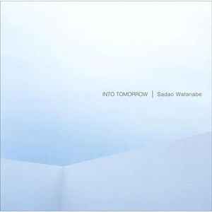 Sadao Watanabe - Into Tomorrow | Releases | Discogs