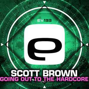 Scott Brown - Going Out To The Hardcore