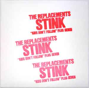 The Replacements - Stink ("Kids Don't Follow" Plus Seven) album cover