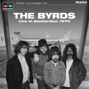 The Byrds - Live In Amsterdam 1970 album cover