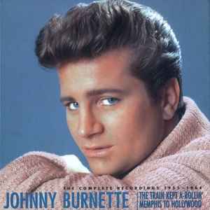 Johnny Burnette - The Complete Recordings 1955-1964