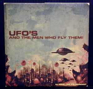 UFO's And The Men Who Fly Them! - Man...Or Astroman?