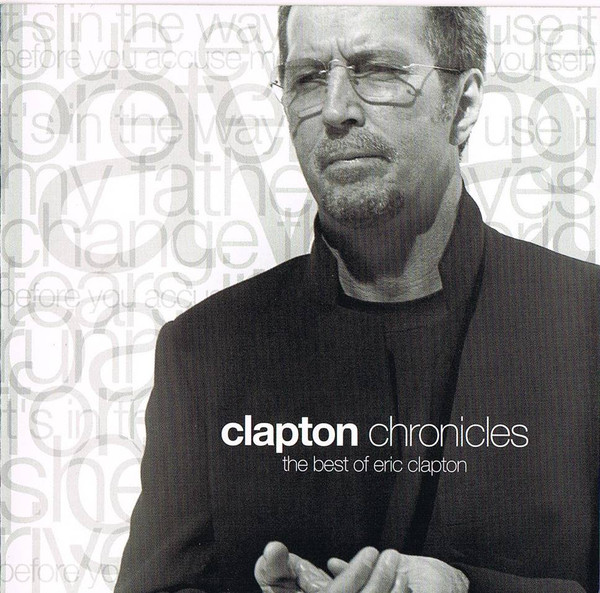 Clapton Chronicles (The Best Of Eric Clapton) | Releases | Discogs