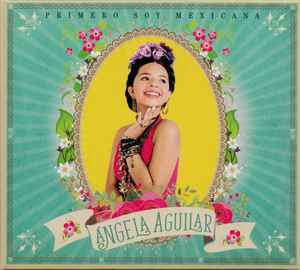 Angela Aguilar - Primero Soy Mexicana album cover