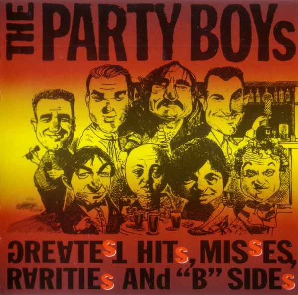 The Party Boys Greatest Hits Misses Rarities And