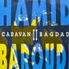 Hamid Baroudi - Caravan II Bagdad