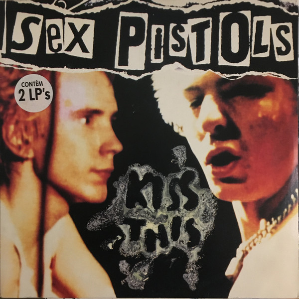 Sex Pistols - Kiss This | Releases | Discogs