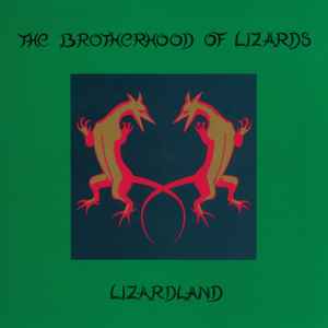 Lizardland - The Complete Works - The Brotherhood Of Lizards
