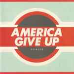 Cover of America Give Up, 2012, CD