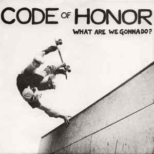 What Are We Gonna Do? - Code Of Honor