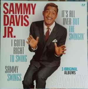 Sammy Davis Jr. - I Gotta Right To Swing / It's All Over But The Swingin' / Sammy Swings - 3 Original Albums album cover