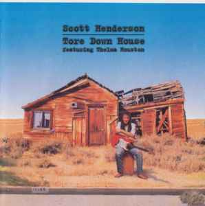 Scott Henderson (2) - Tore Down  House album cover