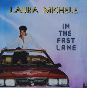 Laura Michele In The Fast Lane 1989 Vinyl Discogs