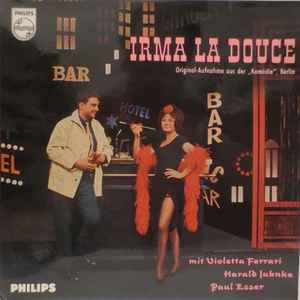 Violetta Ferrari - Irma La Douce - Originalaufnahme Aus Der "Komödie", Berlin Album-Cover
