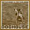 Kottarashky & The Rain Dogs (2) - Doghouse