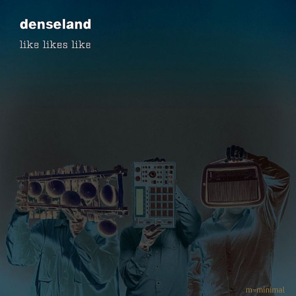 Album herunterladen Denseland - Like Likes Like