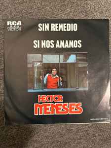 Hector Meneses - Sin Remedio / Si Nos Amamos  album cover