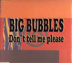 Big Bubbles - Don't Tell Me Please album cover
