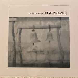 Dead Can Dance - Toward The Within: 2xLP, Album, RE For Sale | Discogs