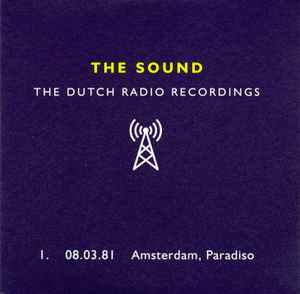 The Dutch Radio Recordings 1. 08.03.81 Amsterdam, Paradiso - The Sound
