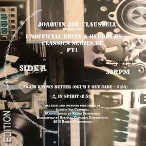 Joaquin Joe Claussell – Unofficial Edits & Overdubs Classics EP