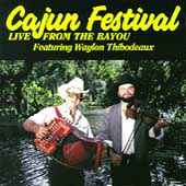 Waylon Thibodeaux - Cajun Festival Live From The Bayou album cover
