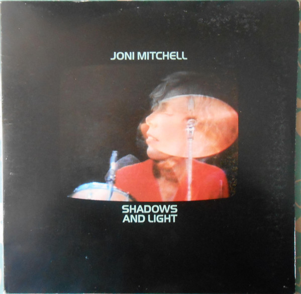 Joni Mitchell - Shadows And Light | Releases | Discogs