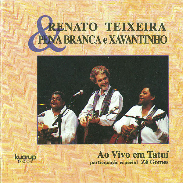 Renato Teixeira & Pena Branca & Xavantinho – Ao Vivo Em Tatuí (CD