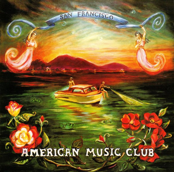 American Music Club San Francisco Releases Discogs