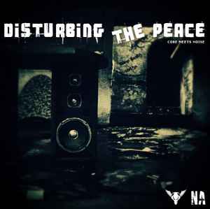 Various - Disturbing the Peace: Core Meets Noise album cover
