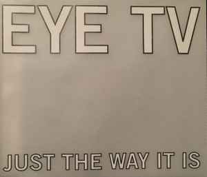 Eye TV - Just The Way It Is album cover