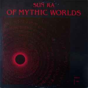 Sun Ra - Of Mythic Worlds