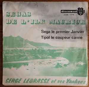 Serge Lebrasse - Séga Le Premier Janvier / Tipol Le Coupeur De Canne album cover