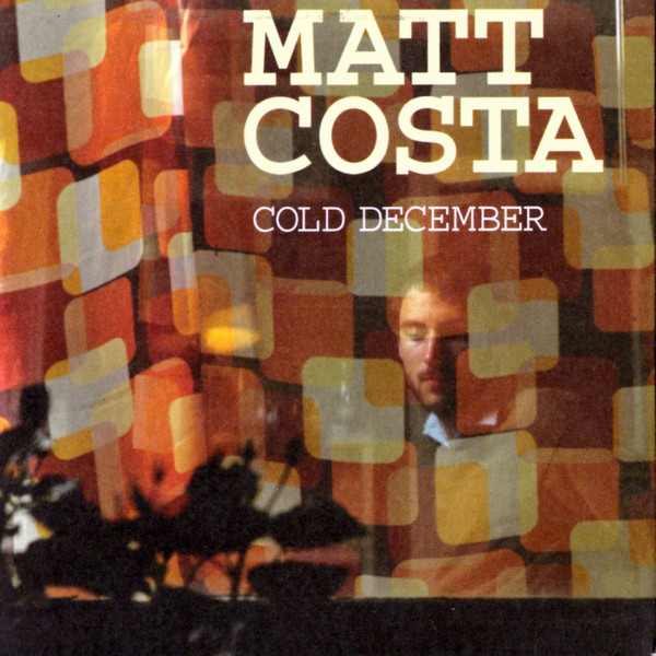 last ned album Matt Costa - Cold December