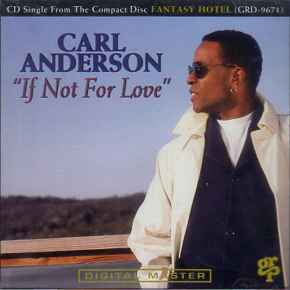 Carl Anderson – If Not For Love (1992, CD) - Discogs