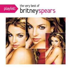 Britney Spears - Playlist: The Very Best Of Britney Spears
