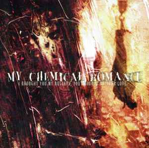 My Chemical Romance - I Brought You My Bullets, You Brought Me Your Love album cover