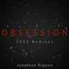 Jonathan Rippon - Obsession (2023 Remixes)