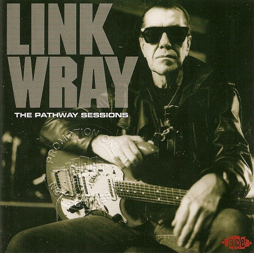 Link Wray – The Pathway Sessions (2007