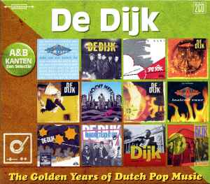 The Golden Years Of Dutch Pop Music (A&B Kanten - Een Selectie) - De Dijk