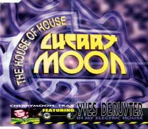In My Electric House - Cherrymoon Trax Featuring Yves Deruyter