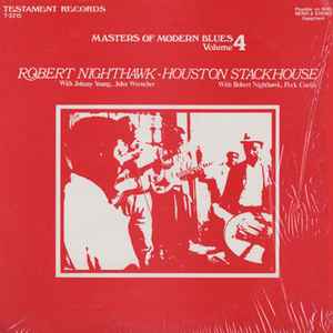 Masters Of Modern Blues Volume 4 - Robert Nighthawk With Johnny Young, John Wrencher - Houston Stackhouse With Robert Nighthawk, Peck Curtis