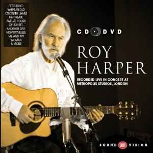 Roy Harper - Recorded Live In Concert At Metropolis Studios, London