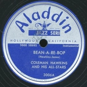 Coleman Hawkins And His All-Stars – Bean-A-Re Bop / The Way You 
