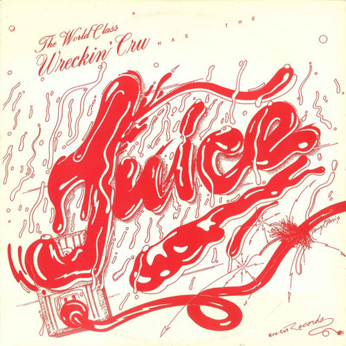 The World Class Wreckin Cru – Juice (1985, Vinyl) - Discogs