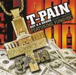 Buy U A Drank (Shawty Snappin') / T-Pain Featuring Yung Joc