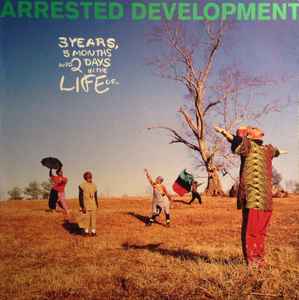 Arrested Development – 3 Years, 5 Months And 2 Days In The
