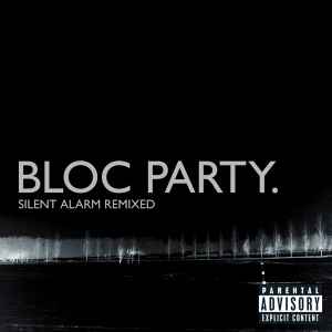 Bloc Party - Silent Alarm Remixed album cover