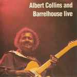 Cover of Albert Collins And Barrelhouse Live, 1992, Vinyl