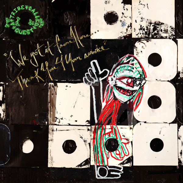 A Tribe Called Quest – We Got It From Here... Thank You 4 Your